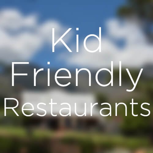 Kid Friendly Restaurants